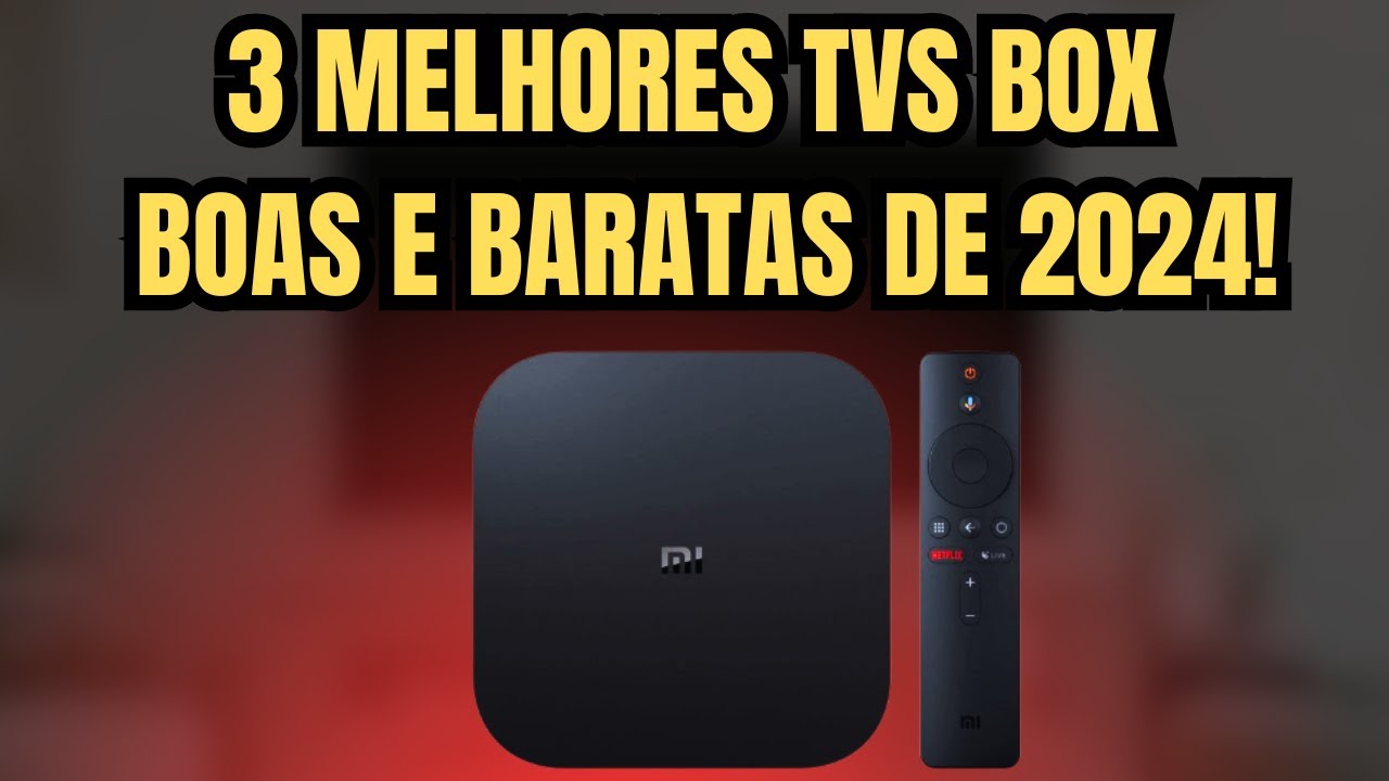 Qual a Melhor Caixa de TV? Compare Preços e Funções 2024!