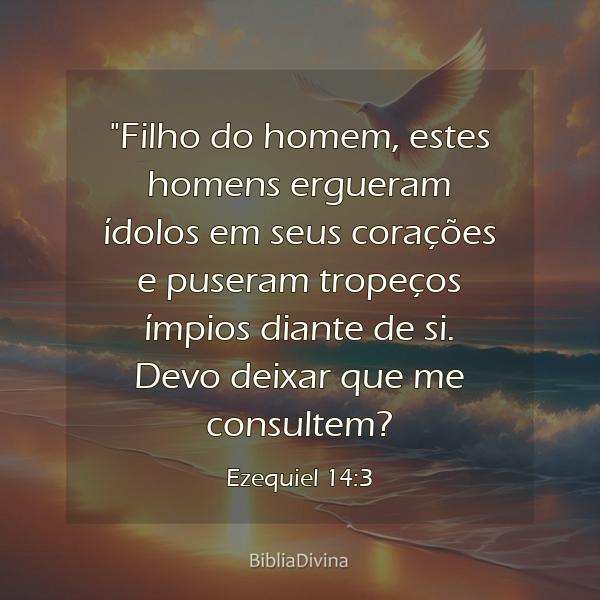 Problema com Ezequiel 14? Veja 3 maneiras práticas de compreender melhor!
