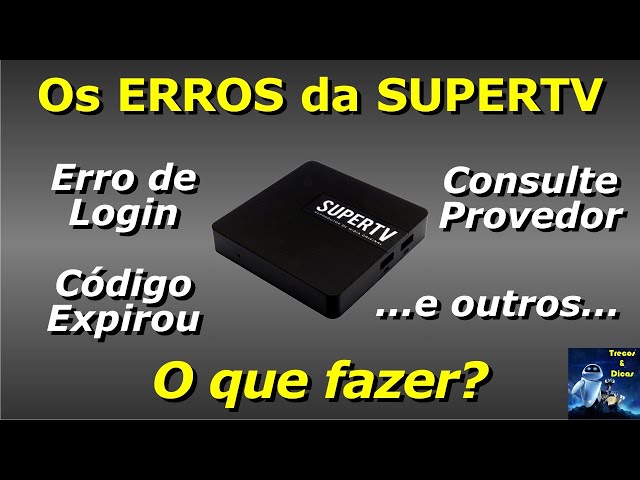 Problemas com Super TV Online? Soluções fáceis para arrumar!