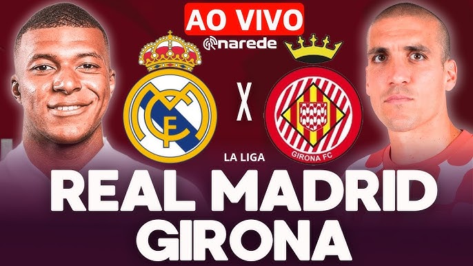 Quer ver classificações de Real Madrid x Girona FC? Encontre dados completos aqui!